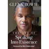 The Art of Speaking Into Existence - Hardcover