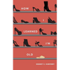 How I Learned I'm Old - Paperback