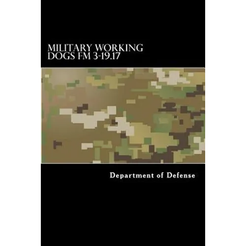 Military Working Dogs FM 3-19.17 - Paperback