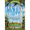 Palm Beach: The Essential Guide to America's Legendary Resort Town - Paperback