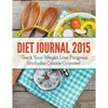 Diet Journal 2015: Track Your Weight Loss Progress (includes Calorie Counter) - Paperback