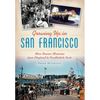 Growing Up in San Francisco: More Boomer Memories from Playland to Candlestick Park - Paperback