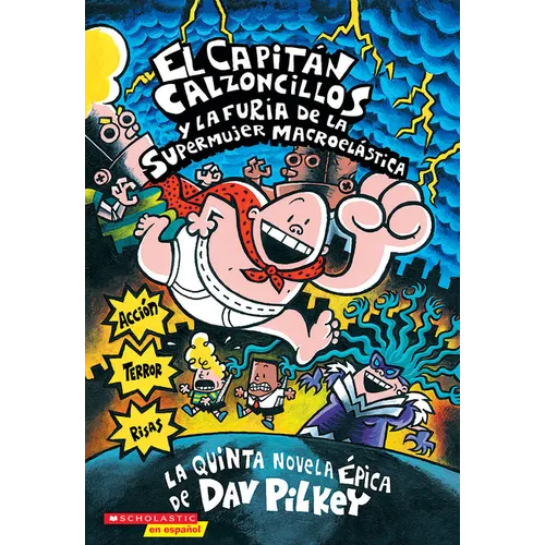 Capitán Calzoncillos Y La Furia de la Supermujer Macroelástica (Captain Underpants #5) - Mass Market Paperbound