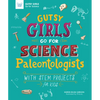 Gutsy Girls Go for Science: Paleontologists: With STEM Projects for Kids - Hardcover