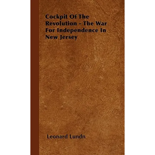 Cockpit of the Revolution - The War for Independence in New Jersey - Hardcover