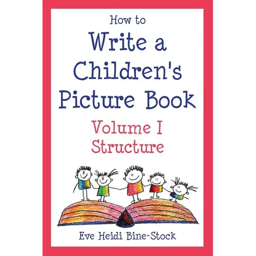 How to Write a Children's Picture Book Volume I: Structure - Paperback