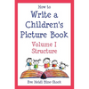 How to Write a Children's Picture Book Volume I: Structure - Paperback