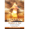 Heaven, Paradise is Real, Hope Beyond Death: An Angelic Pilgrimage to Your Future Home - Paperback
