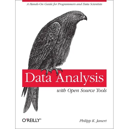Data Analysis with Open Source Tools: A Hands-On Guide for Programmers and Data Scientists - Paperback