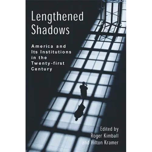 Lengthened Shadows: America and Its Institutions in the Twenty-First Century - Paperback
