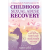 Childhood Sexual Abuse Recovery: A helpful guide to finally reclaim your life - Paperback