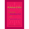 Wakeup Calls Ordinary People - Extraordinary Events: true stories of strange and inexplicable occurrences - Paperback
