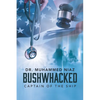 Bushwhacked: Captain of the Ship - Paperback