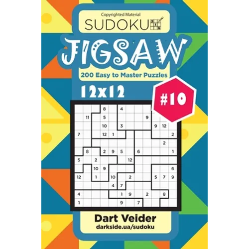 Sudoku Jigsaw - 200 Easy to Master Puzzles 12x12 (Volume 10) - Paperback