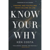 The Know Your Why: Finding and Fulfilling Your Calling in Life - Paperback