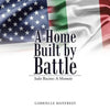 A Home Built by Battle: Italo Recine: A Memoir - Paperback