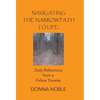 Navigating the Narrow Path to Life: Daily Reflections from a Fellow Traveler - Hardcover