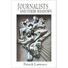 Journalists and Their Shadows - Paperback