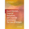 Board Directors, Financial Derivatives, and Corporate Governance: The Case of Vietnam - Paperback