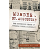 Murder in St. Augustine: The Mysterious Death of Athalia Ponsell Lindsley - Hardcover