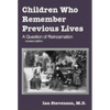 Children Who Remember Previous Lives: A Question of Reincarnation, rev. ed. - Paperback
