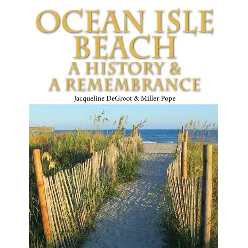 Ocean Isle Beach-A History & Remembrance - Hardcover