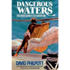 Dangerous Waters: One Man's Search for Adventure - Paperback
