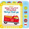 Baby's Very First Noisy Book Things That Go - Board Book
