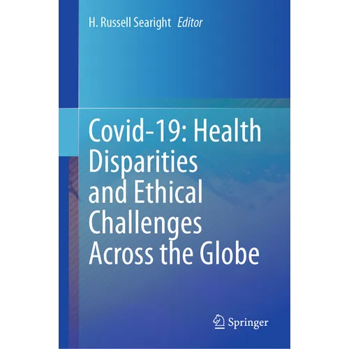 Covid-19: Health Disparities and Ethical Challenges Across the Globe - Hardcover