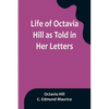Life of Octavia Hill as Told in Her Letters - Paperback