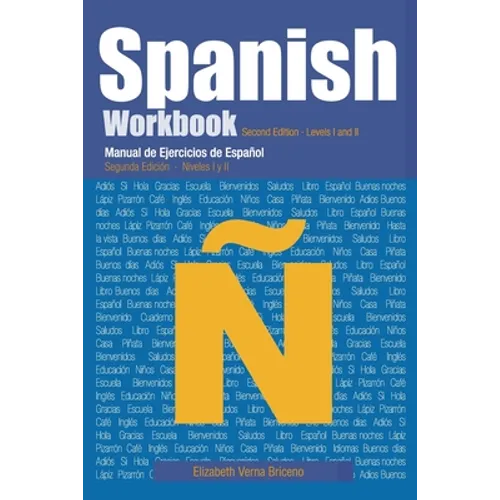 Spanish Workbook Second Edition Levels I and II: Manual de Ejercicio de Español Segunda Edición Niveles I y II - Paperback