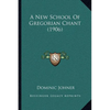 A New School Of Gregorian Chant (1906) - Paperback