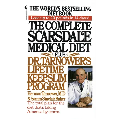 The Complete Scarsdale Medical Diet: Plus Dr. Tarnower's Lifetime Keep-Slim Program - Mass Market Paperbound