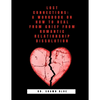 Lost Connections: A Workbook on How to Heal from Grief from Romantic Relationship Dissolution - Paperback