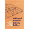 Taking Off Roofs and Building Bridges: Worldview Apologetics for Assessing and Critiquing Systems of Belief - Hardcover