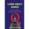 Learn About Qanon: Where The Theory Of QAnonOriginates From? - Paperback