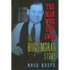 The Man Who Got Away: The Bugs Moran Story: A Biography - Hardcover