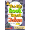 The Big Book Of Small Jokes: Silly Jokes For kids ages 7-9, A Fun Filled Laugh Out Adventure - Paperback
