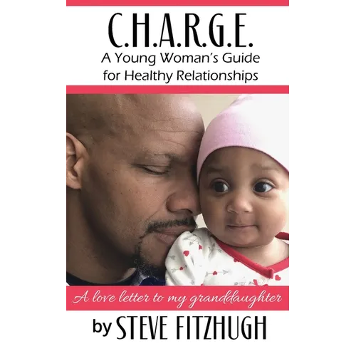 C.H.A.R.G.E.: A Young Woman's Guide to Healthy Relationships - Paperback