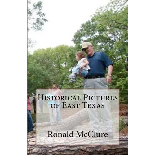 Historical Pictures of East Texas - Paperback