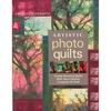 Artistic Photo Quilts-Print-on-Demand-Edition: Create Stunning Quilts with Your Camera, Computer & Cloth - Paperback