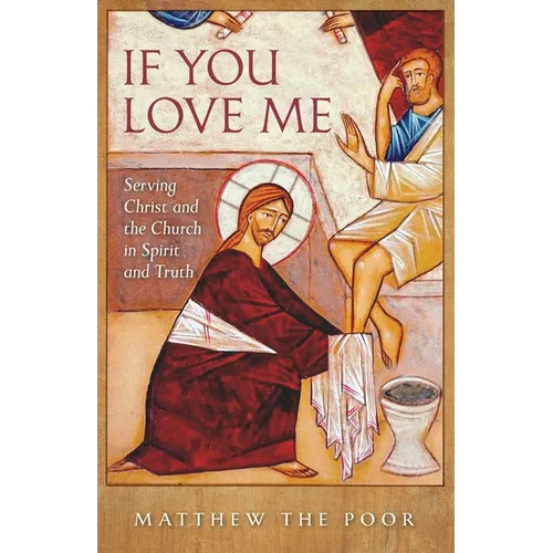 If You Love Me: Serving Christ and the Church in Spirit and Truth - Paperback