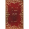 The Feet of Jesus in Life, Death, Resurrection, and Glory - Paperback