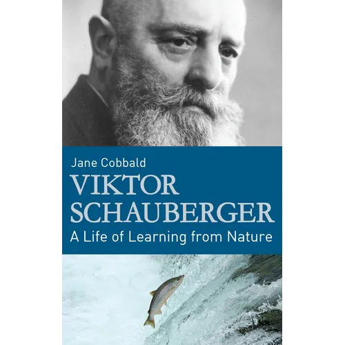 Viktor Schauberger: A Life of Learning from Nature - Paperback
