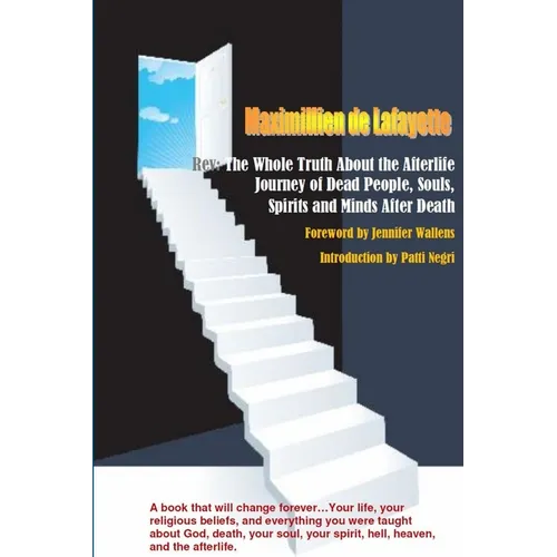 Rev: The Whole Truth About the Afterlife: Journey of Dead People, Souls, Spirits and Minds After Death ( - Paperback