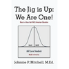 The Jig Is Up: We Are One!: Race Is a Hoax That Fails American Education - Hardcover