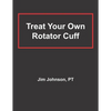 Treat Your Own Rotator Cuff - Paperback