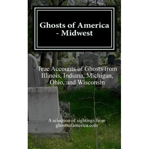 Ghosts of America - Midwest - Paperback
