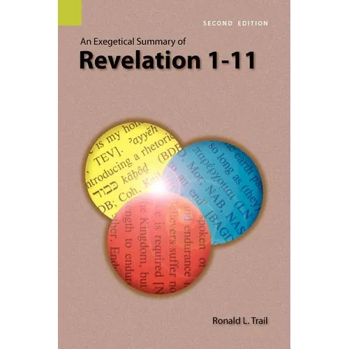 An Exegetical Summary of Revelation 1-11, 2nd Edition - Paperback