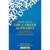 Happy About The Career Alphabet: An A-Z Primer for Job Seekers of All Ages *800+ Fast & Easy Tweet-Style Tips* - Paperback
